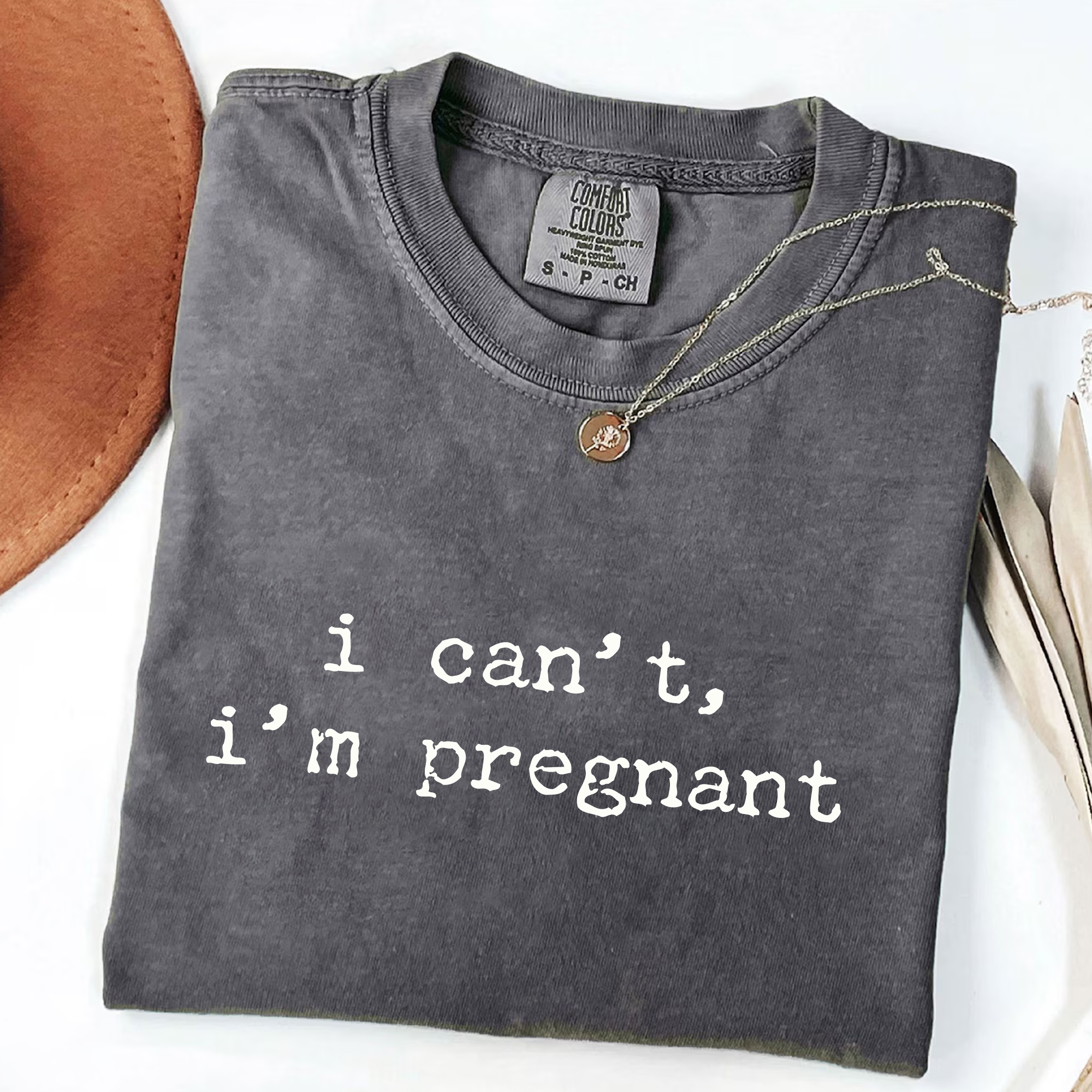 I Can't I'm Pregnant - Funny Maternity T-Shirt