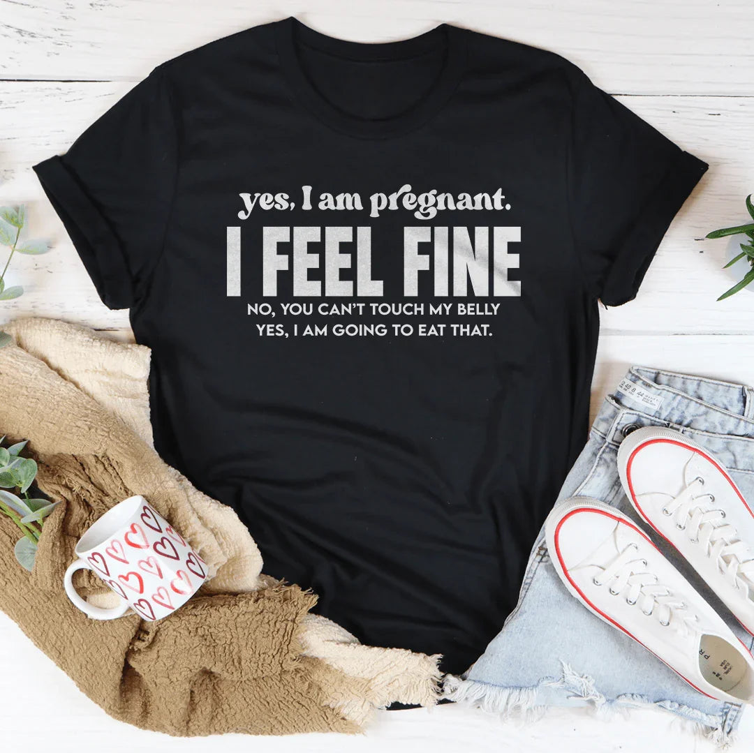 Yes, I Am Pregnant. I Feel Fine.